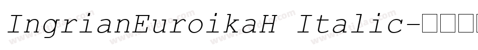 IngrianEuroikaH Italic字体转换